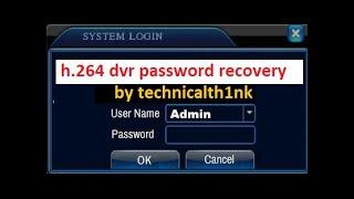 h.264 dvr password recovery by technicalth1nk | h.264 Dvr account has been locked