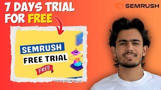 How to Use Semrush FREE 7 Days Trial