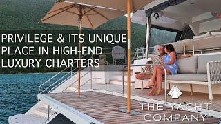 Privilege Catamarans and its Unique Place in the Luxury Charter Market