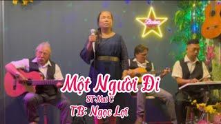 Một Người Đi /St: Mai Châu_Ngọc Lợi hát live| Bolero Vui Khoẻ.