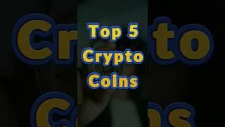 Top 5 Crypto Coins #cryptocurrency #cryptocoins #shorts #youtubeshorts