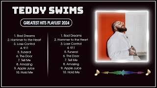 TEDDY SWIMS 2024 MIX ~ Top 20 Best Songs ~ Greatest Hits ~ Full Album