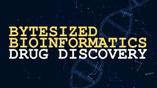 Bioinformatics in Drug Discovery | Bytesized Bioinformatics