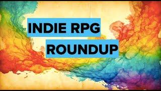 indie roundup. My thoughts on a range of independent creators' RPGs and board games