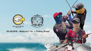 Seahawk Fishing - Malaysia's No.1 Fishing Brand - Official Video