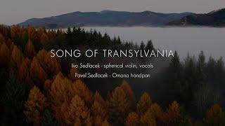 SONG OF TRANSYLVANIA | handpan & spherical violin (Pavel & Ivo) 4K