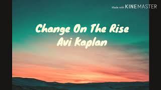 Avi kaplan-Change On The Rise