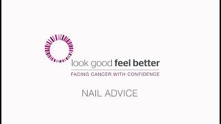 Nail advice, a Look Good Feel Better tutorial