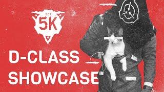 D-Class Showcase | SCP: 5K