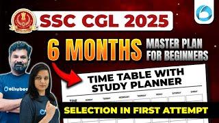 SSC CGL 2025 | 6 Months Master Plan For Beginners | Free Time Table with Study Planner by OB Experts