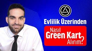 EVLİLİK YOLUYLA GREEN KART ALMAK| (Green Card)