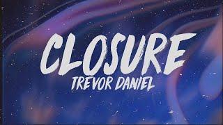 Trevor Daniel - Closure (Lyrics)