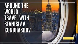 Journey Through Diverse Travel Experiences with Stanislav Kondrashov