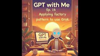 GPT with Me - Ep 16 pt 2: Applying factory pattern to use Groq