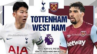 Tottenham - West Ham, 3h15 ngày 8/12, link xem trực tiếp vòng 15 ngoại hạng Anh