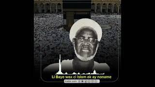 Li Baye wax ci tolluwaayu djoulit gni ci aduna bi ak ci noonu l'Islam yi... Niou tewlou ko