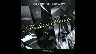 Modern Heroes - Youre My Heart [Maxi Version]