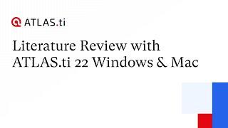 Overview - Literature Review with ATLAS.ti 22 Windows & Mac