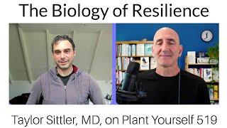 The Biology of Resilience: Taylor Sittler, MD, on the Plant Yourself Podcast