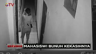 Mahasiswi Bunuh Kekasihnya, Aksinya Terekam CCTV - Gerebek 05/03