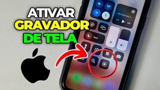 Como Ativar o Gravador de Tela do iPHONE (Passo a Passo)