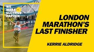 London Marathon's Last Finisher With Kerrie Aldridge