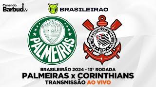 AO VIVO: PALMEIRAS x CORINTHIANS | CAMPEONATO BRASILEIRO 2024 - 13° RODADA | 01/07/2024