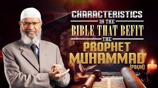 Characteristics in the Bible that Befit the Prophet Muhammad (pbuh) - Dr Zakir Naik