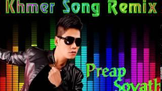 Song news khmer khmer song remix   preap sovath