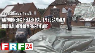 Nach Ostfriesland-Tornado: Anwohner & Helfer halten zusammen und beseitigen die Schäden