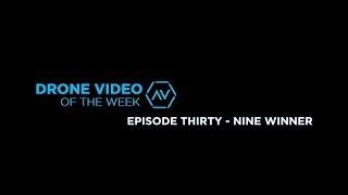 Nelstill Video production | Winner! Drone Video of the Week Ep 39 Nelstill AirVūz