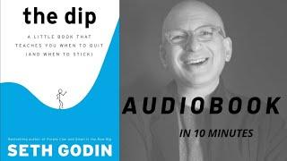 The Dip by Seth Godin | Summary | Audiobook | In 10 Minutes