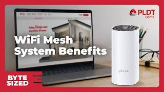 Benefits of PLDT Home's WiFi Mesh System | BYTE SIZED