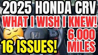 2023 2024 2025 HONDA CRV - 16 ISSUES! - WHAT I WISH I KNEW - OWNER UPDATE