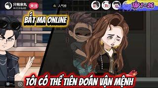 Full ( Tập 1 - 26 ) | Bắt Ma Online Tôi Có Thể Tiên Đoán Vận Mệnh  | Kay Review