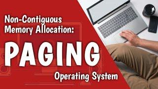 PAGING IN OPERATING SYSTEM | OS | NON-CONTIGUOUS MEMORY ALLOCATION