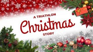 A Triathlon Christmas Adventure ( set to the Night Before Christhmas Poem)