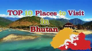 TOP 10 Places to visit  in Bhutan