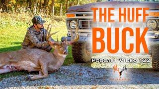 THE HUFF BUCK | Podcast Video 122