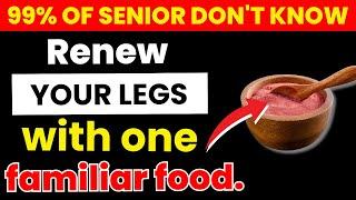 Eat THIS 1 Food & Regain Leg Strength in Just 12 Hours (Backed by Science) | Senior health