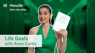 Life Goals with Anne Curtis | Manulife Philippines