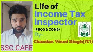 Life of an Income Tax Inspector, Salary, Job profile and Career growth- by Chandan Vinod Singh(ITI)