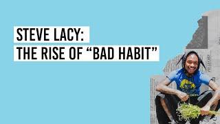 Steve Lacy: The Rise of "Bad Habit"