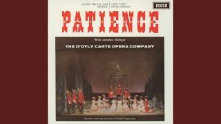 Sullivan: Patience / Act 1: Twenty love-sick maidens we