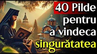  40 de Pilde pentru alungarea imediată a singurătății, anxietății și a insomniei