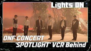 [LIGHTS ON] ONF CONCERT 'SPOTLIGHT' VCR Behind