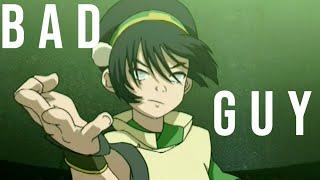 Toph Tribute - Bad Guy