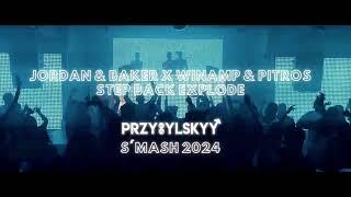 Jordan & Baker x Winamp & PitroS - Step Back Explode (Przybylskyy s'Mash 2024)