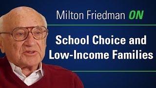 Milton Friedman ON School Choice and Low-Income Families