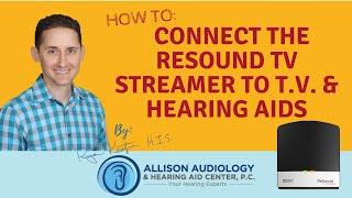 Resound TV Streamer 2 to TV & Hearing Aids | Connecting Your Streamer